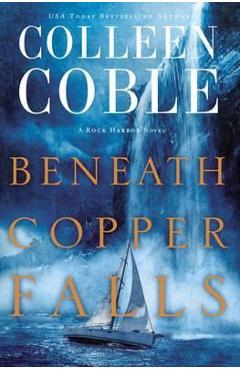 Beneath Copper Falls - Colleen Coble