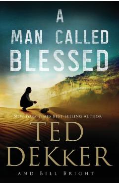 A Man Called Blessed - Ted Dekker