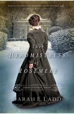 The Headmistress of Rosemere - Sarah E. Ladd