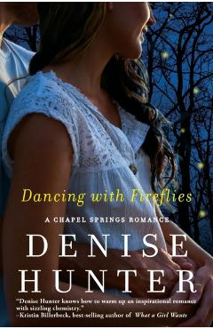 Dancing with Fireflies - Denise Hunter