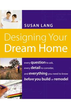 Designing Your Dream Home - Susan Lang