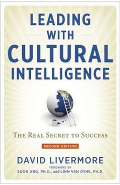 Leading with Cultural Intelligence: The Real Secret to Success - David Livermore