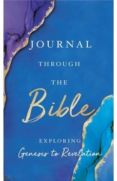 Journal through the bible: explore genesis to revelation - thomas nelson