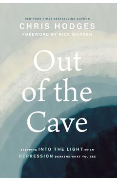 Out of the Cave: Stepping Into the Light When Depression Darkens What You See - Chris Hodges