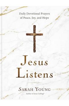 Jesus Listens: Daily Devotional Prayers of Peace, Joy, and Hope - Sarah Young