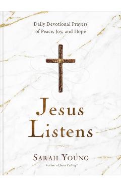 Jesus Listens: Daily Devotional Prayers of Peace, Joy, and Hope - Sarah Young