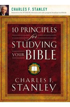 10 Principles for Studying Your Bible - Charles F. Stanley