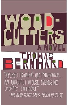 Woodcutters - Thomas Bernhard