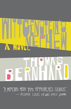 Wittgenstein\'s Nephew: A Friendship - Thomas Bernhard