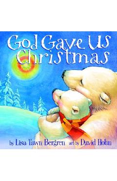 God Gave Us Christmas - Lisa Tawn Bergren