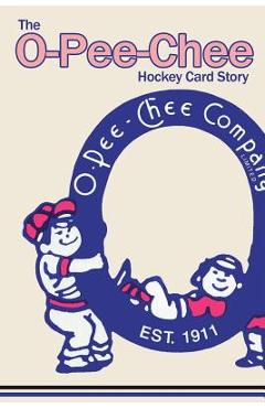 The O-Pee-Chee Hockey Card Story - Richard Scott