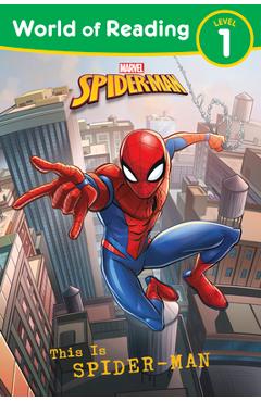 World of Reading This Is Spider-Man - Marvel Press Book Group