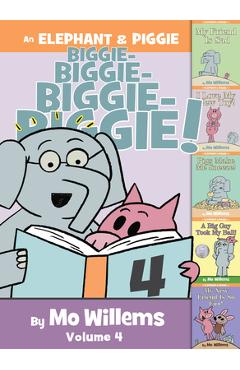 An Elephant & Piggie Biggie! Volume 4 - Mo Willems