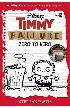 Timmy Failure: Zero to Hero (Timmy Failure Prequel) - Stephan Pastis