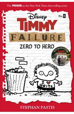 Timmy Failure: Zero to Hero (Timmy Failure Prequel) - Stephan Pastis