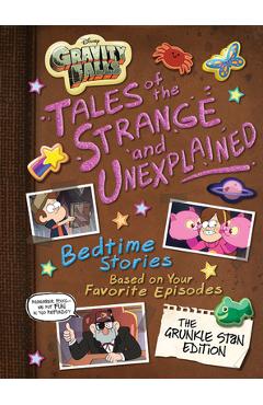Gravity Falls Gravity Falls: Tales of the Strange and Unexplained: (Bedtime Stories Based on Your Favorite Episodes!) - Disney Books