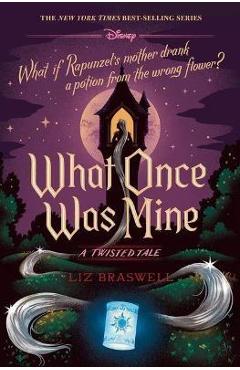 What Once Was Mine: A Twisted Tale - Liz Braswell