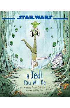 Star Wars a Jedi You Will Be - Preeti Chhibber