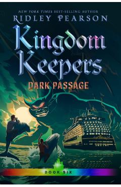 Kingdom Keepers VI: Dark Passage - Ridley Pearson
