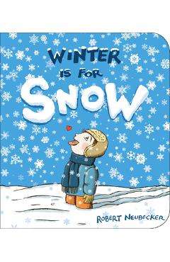 Winter Is for Snow - Robert Neubecker