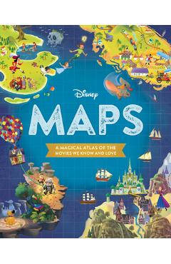 Disney Maps: A Magical Atlas of the Movies We Know and Love - Disney Book Group
