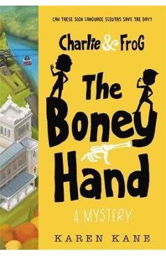 Charlie and frog: the boney hand: a mystery - karen kane