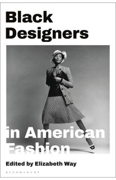 Black Designers in American Fashion - Elizabeth Way