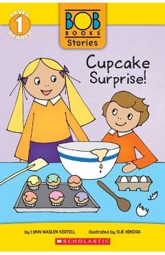 Cupcake Surprise! (Bob Books Stories: Scholastic Reader, Level 1) - Lynn Maslen Kertell