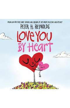 Love You by Heart - Peter H. Reynolds