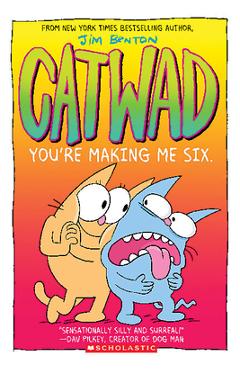 You\'re Making Me Six (Catwad #6), 6 - Jim Benton