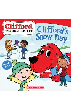 Clifford\'s Snow Day (Clifford the Big Red Dog Storybook) - Reika Chan