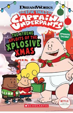 The Xtreme Xploits of the Xplosive Xmas (the Epic Tales of Captain Underpants Tv) - Meredith Rusu