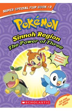The Power of Three / Ancient Pok�mon Attack (Pok�mon Super Special Flip Book: Sinnoh Region / Hoenn Region) - Helena Mayer