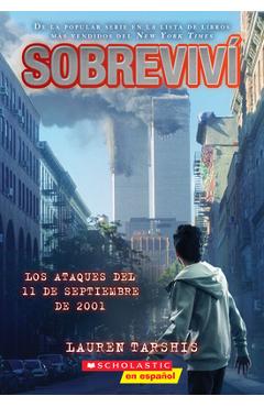 Sobreviv� Los Ataques del 11 de Septiembre de 2001 (I Survived the Attacks of September 11, 2001) - Lauren Tarshis
