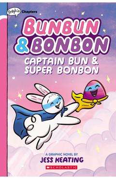 Captain Bun & Super Bonbon: A Graphix Chapters Book (Bunbun & Bonbon #3), 3 - Jess Keating