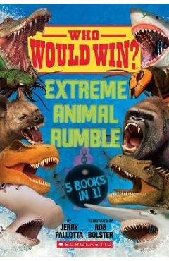 Who Would Win?: Extreme Animal Rumble - Jerry Pallotta