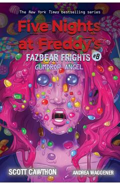 Gumdrop Angel: An Afk Book (Five Nights at Freddy\'s: Fazbear Frights #8), 8 - Scott Cawthon