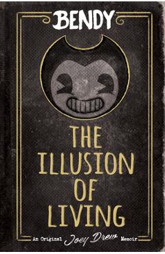 Bendy: The Illusion of Living - Adrienne Kress