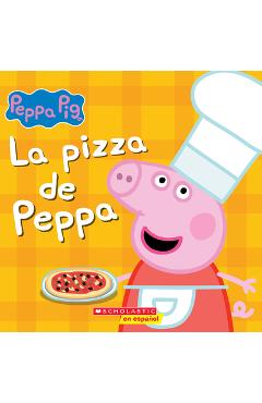 La Pizza de Peppa (Peppa\'s Pizza Party) - Rebecca Potters