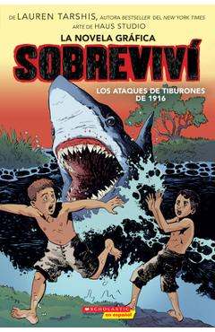 Sobreviv� Los Ataques de Tiburones de 1916 (Graphix) (I Survived the Shark Attacks of 1916)