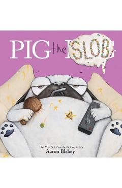 Pig the Slob - Aaron Blabey