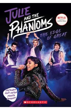 The Edge of Great (Julie and the Phantoms, Season One Novelization) - Micol Ostow