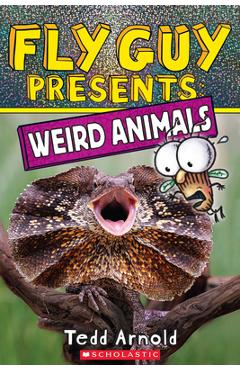Fly Guy Presents: Weird Animals - Tedd Arnold