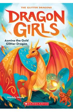 Azmina the Gold Glitter Dragon (Dragon Girls #1) - Maddy Mara