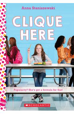 Clique Here: A Wish Novel - Anna Staniszewski