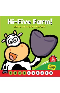 Hi-Five Farm! (a Never Bored Book!): (A Never Bored Book)