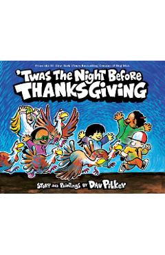 \'Twas the Night Before Thanksgiving - Dav Pilkey