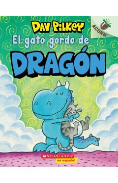El Gato Gordo de Drag�n (Dragon's Fat Cat): Un Libro de la Serie Acorn - Dav Pilkey