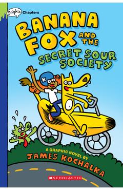 Banana Fox and the Secret Sour Society: A Graphix Chapters Book (Banana Fox #1), 1 - James Kochalka