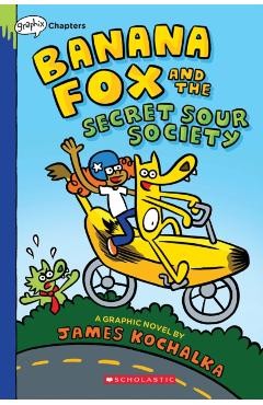 Banana Fox and the Secret Sour Society: A Graphix Chapters Book (Banana Fox #1), 1 - James Kochalka